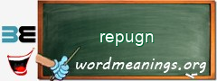 WordMeaning blackboard for repugn